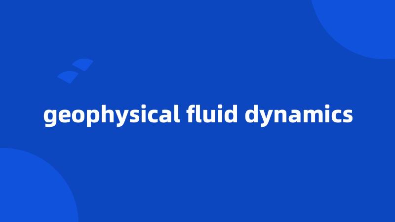 geophysical fluid dynamics