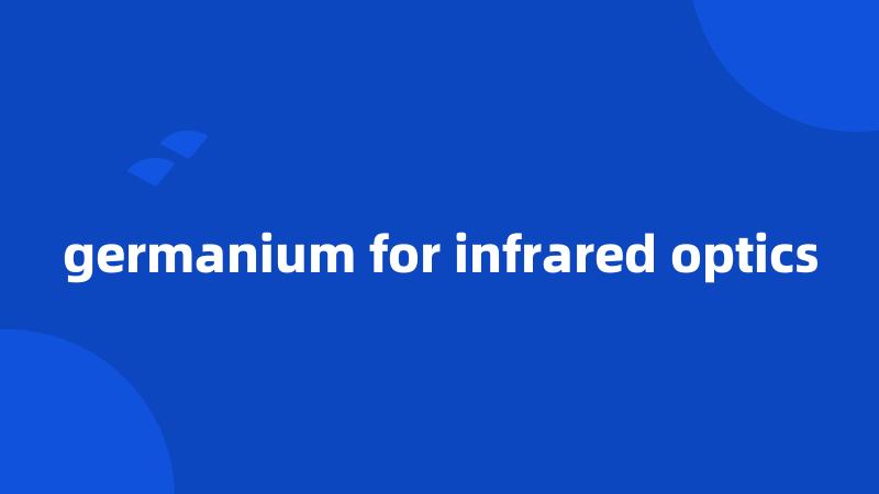 germanium for infrared optics