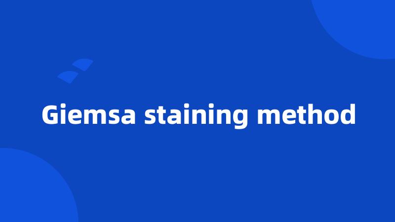 Giemsa staining method