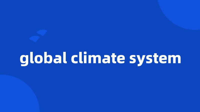 global climate system