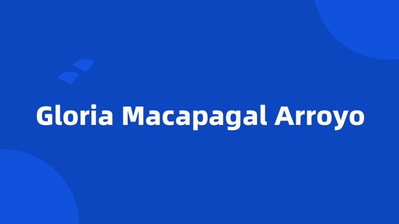 Gloria Macapagal Arroyo