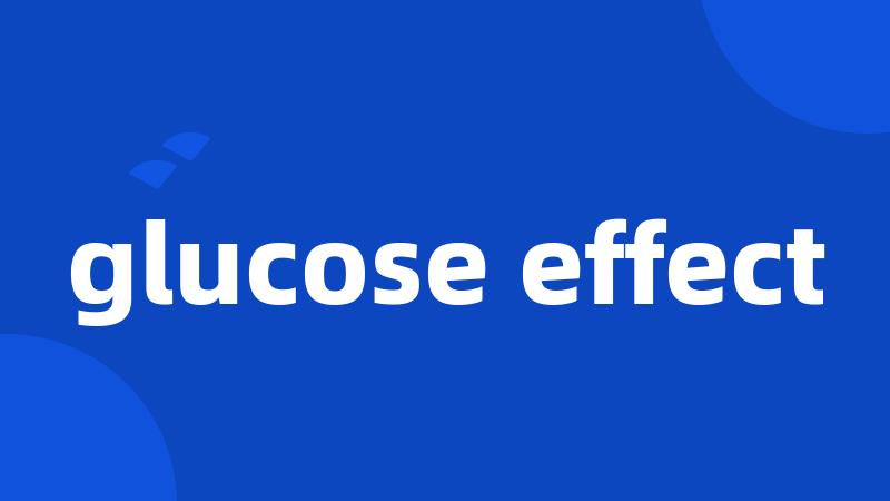 glucose effect