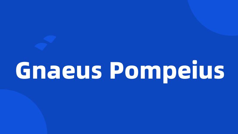 Gnaeus Pompeius