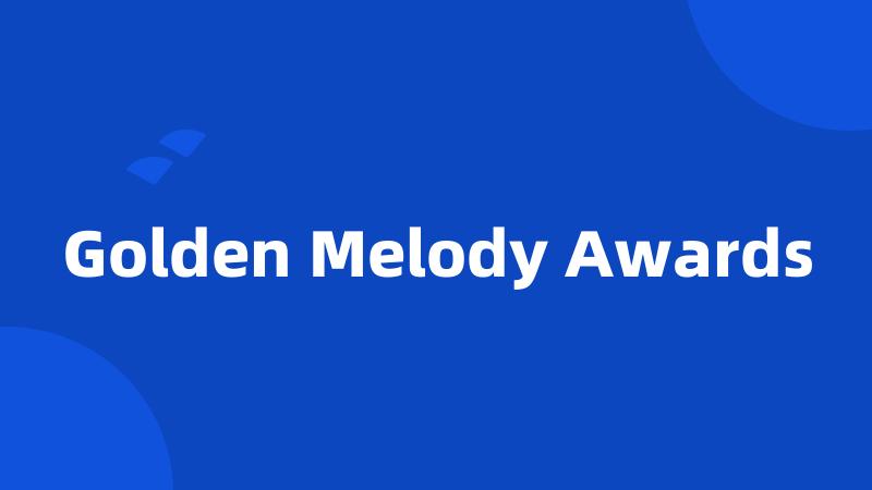 Golden Melody Awards