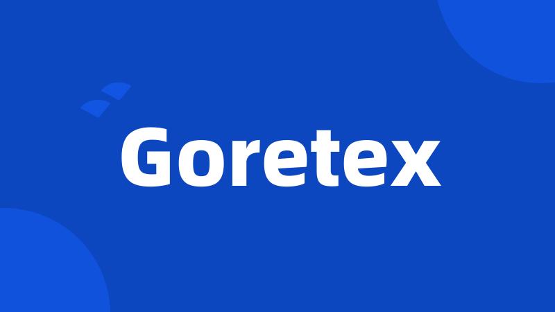 Goretex