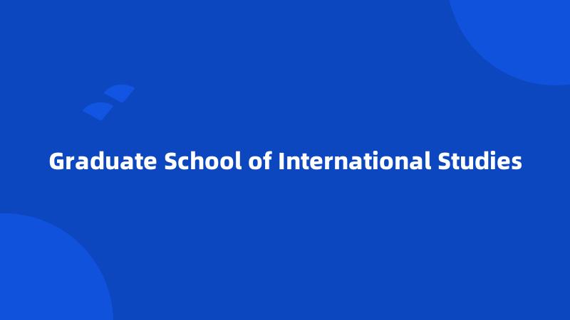 Graduate School of International Studies