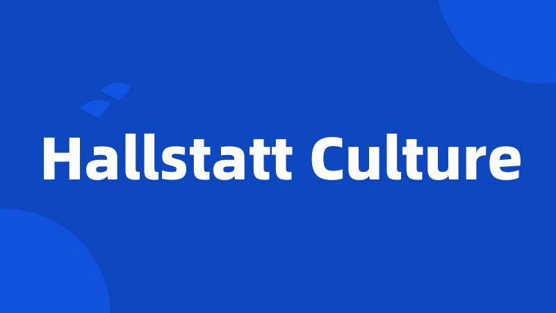 Hallstatt Culture