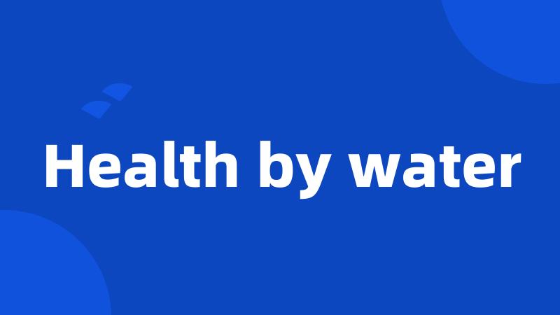 Health by water