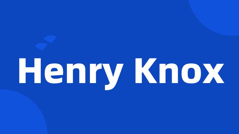 Henry Knox