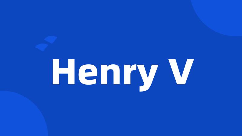 Henry V