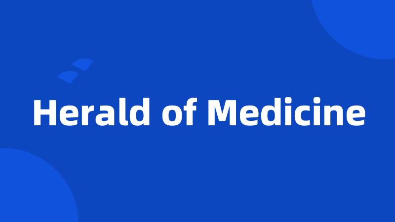 Herald of Medicine