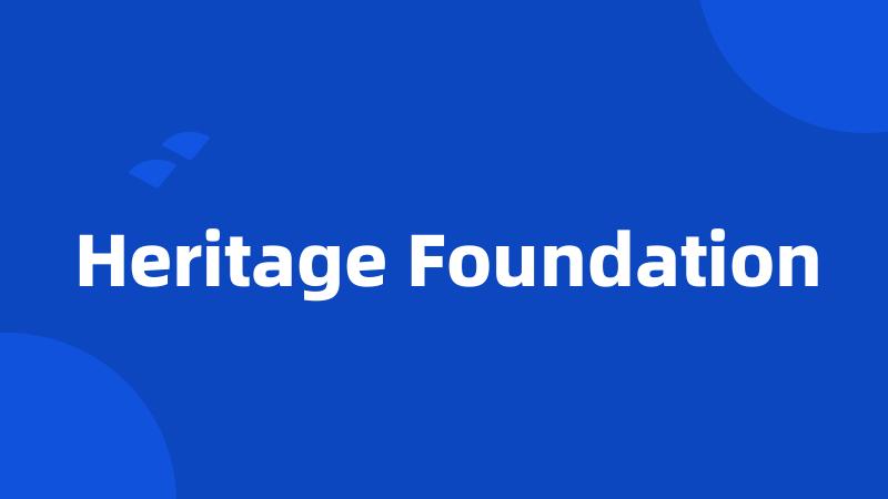 Heritage Foundation