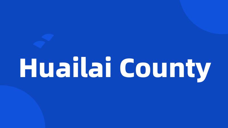 Huailai County