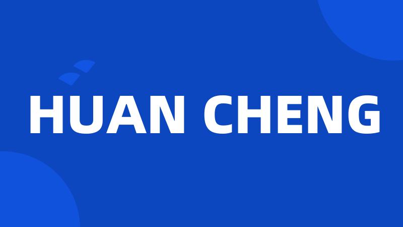 HUAN CHENG