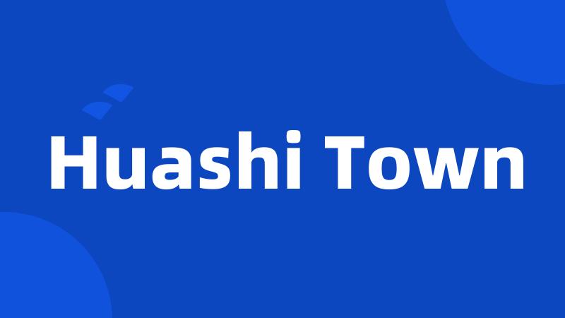 Huashi Town