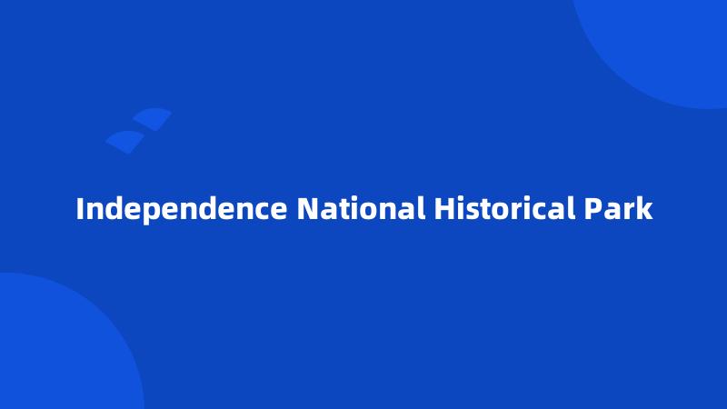 Independence National Historical Park