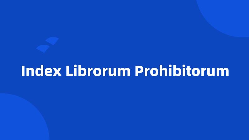 Index Librorum Prohibitorum