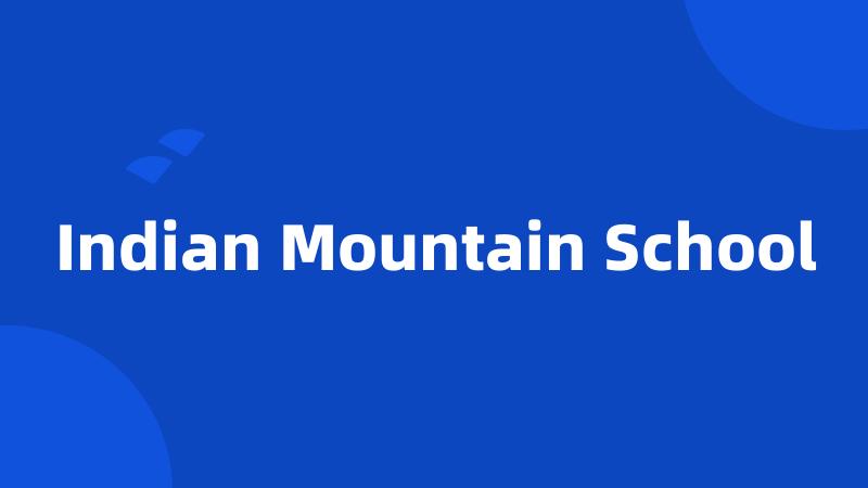 Indian Mountain School