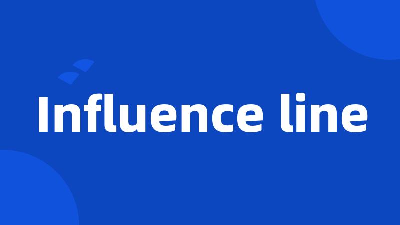 Influence line