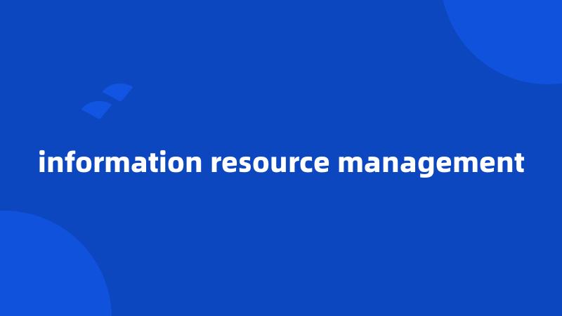 information resource management