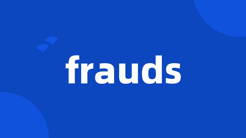frauds