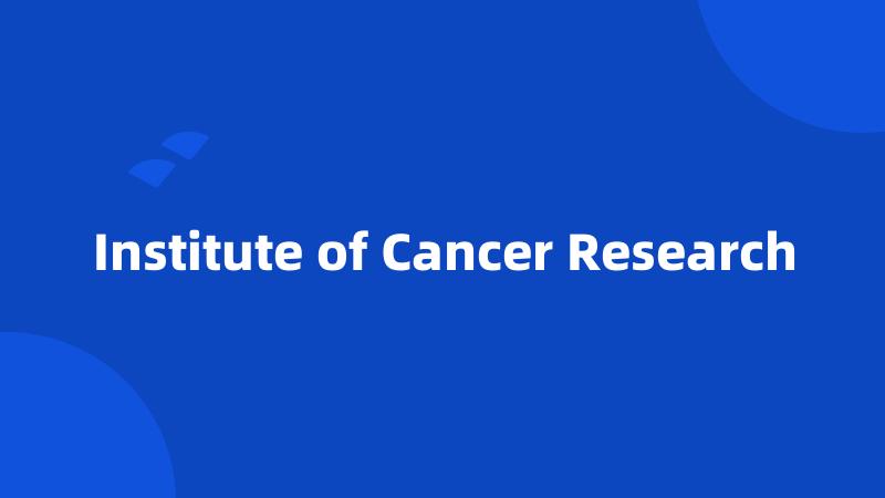 Institute of Cancer Research