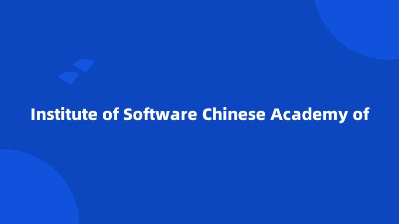 Institute of Software Chinese Academy of