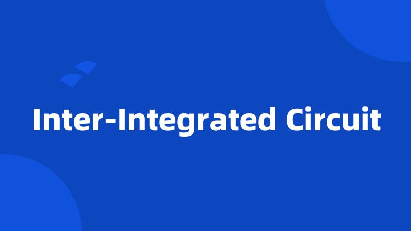 Inter-Integrated Circuit