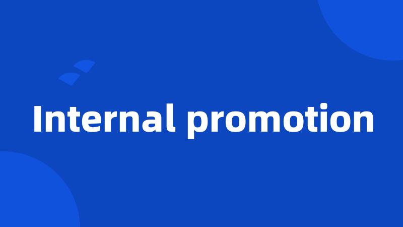 Internal promotion