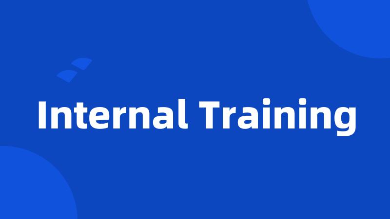 Internal Training