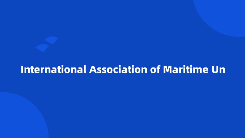 International Association of Maritime Un