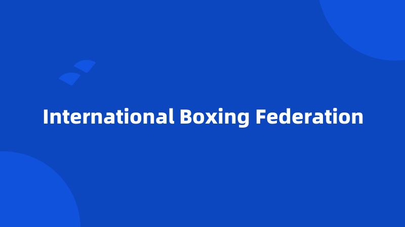 International Boxing Federation