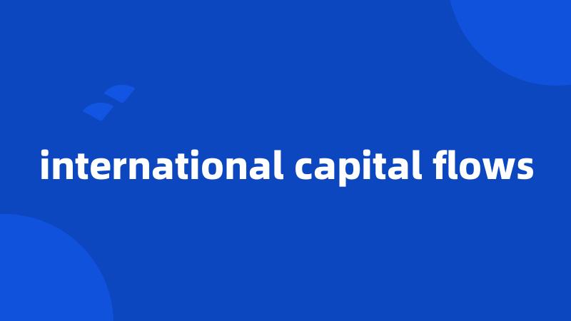 international capital flows