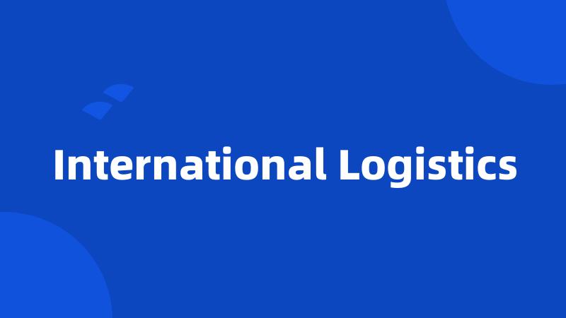 International Logistics