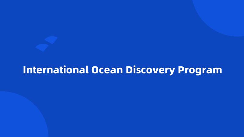 International Ocean Discovery Program