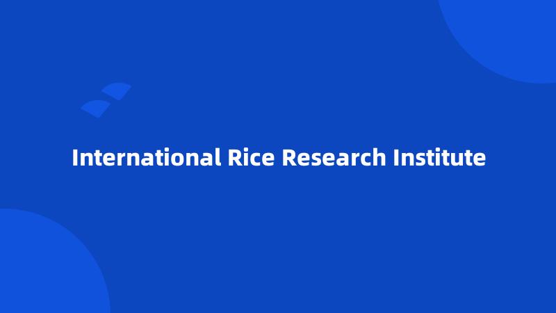 International Rice Research Institute