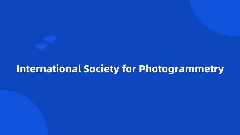 International Society for Photogrammetry