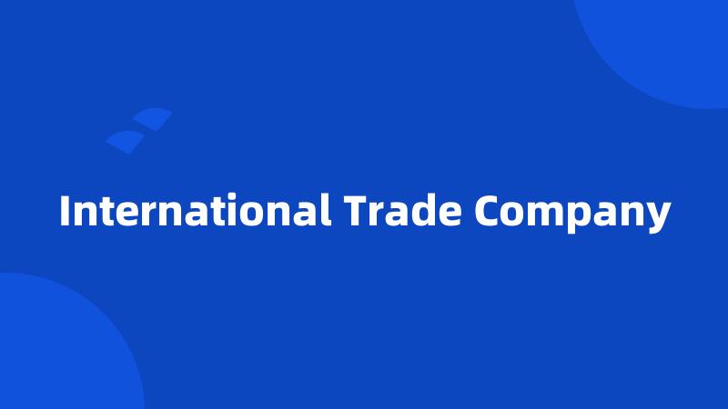 International Trade Company