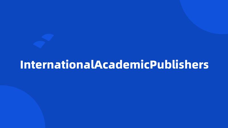 InternationalAcademicPublishers