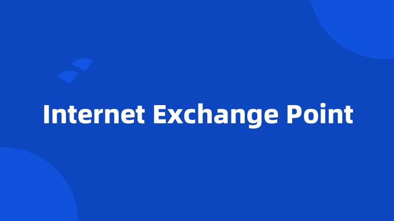 Internet Exchange Point