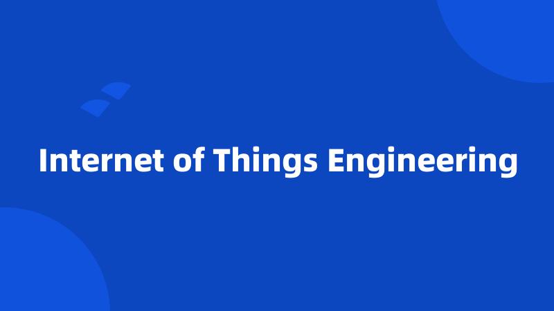 Internet of Things Engineering