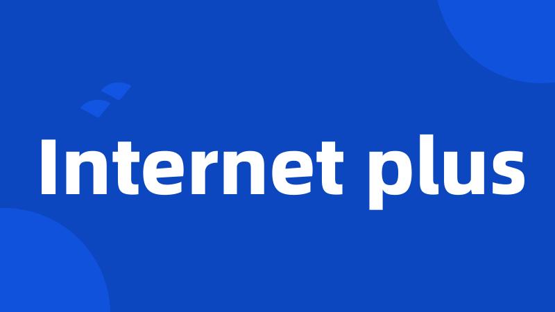 Internet plus