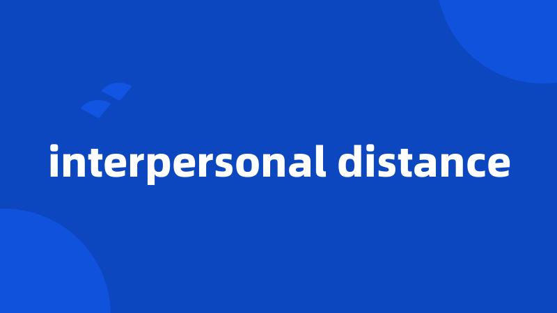 interpersonal distance