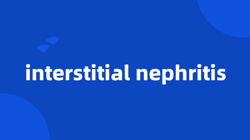 interstitial nephritis