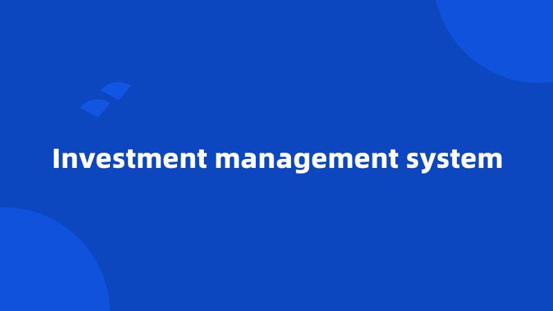 Investment management system