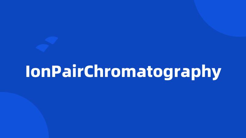 IonPairChromatography