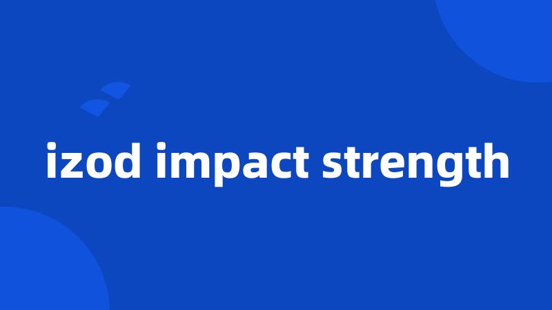 izod impact strength