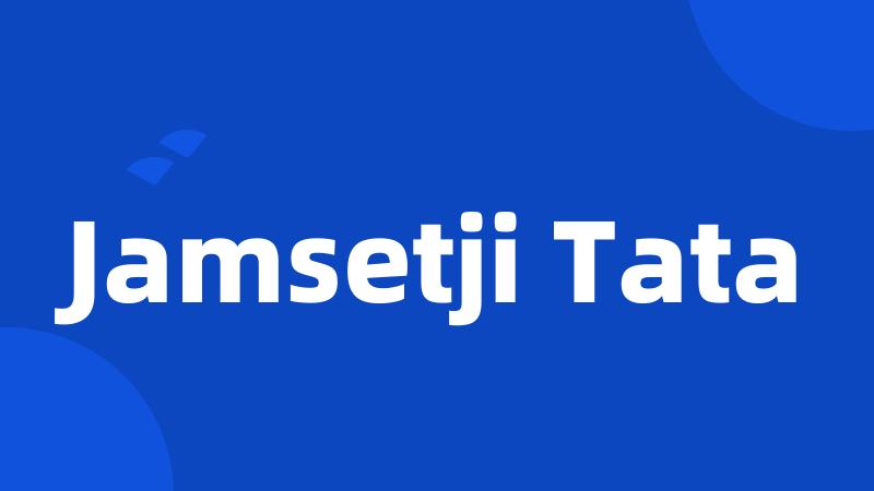 Jamsetji Tata