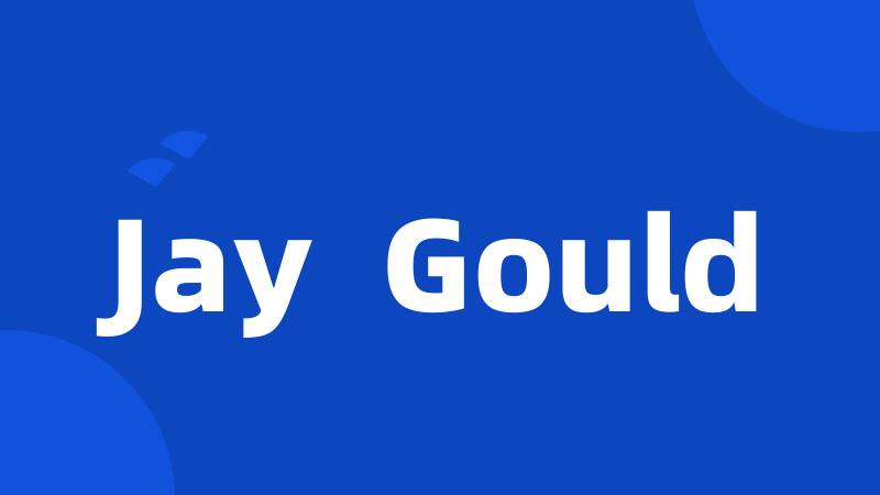 Jay  Gould