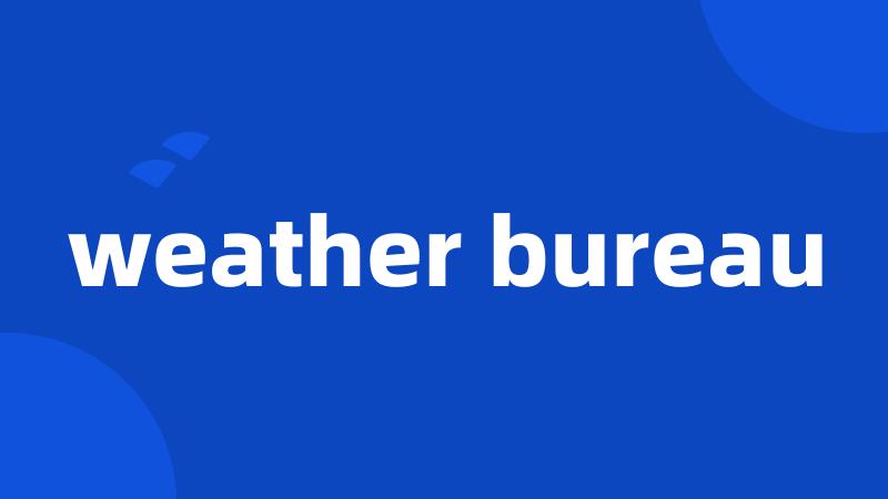 weather bureau